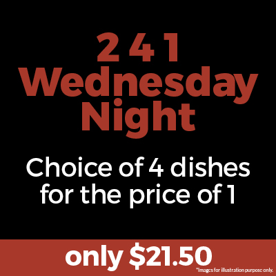 Choice of 4 dishes for the price of 1 - check out our 241 Wednesday Night special.