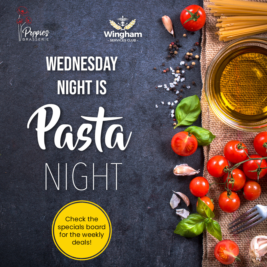 Wingham Pasta Night - Social - Dubbo RSL Choice of 4 dishes for the price of 1 - check out our 241 Wednesday Night special.